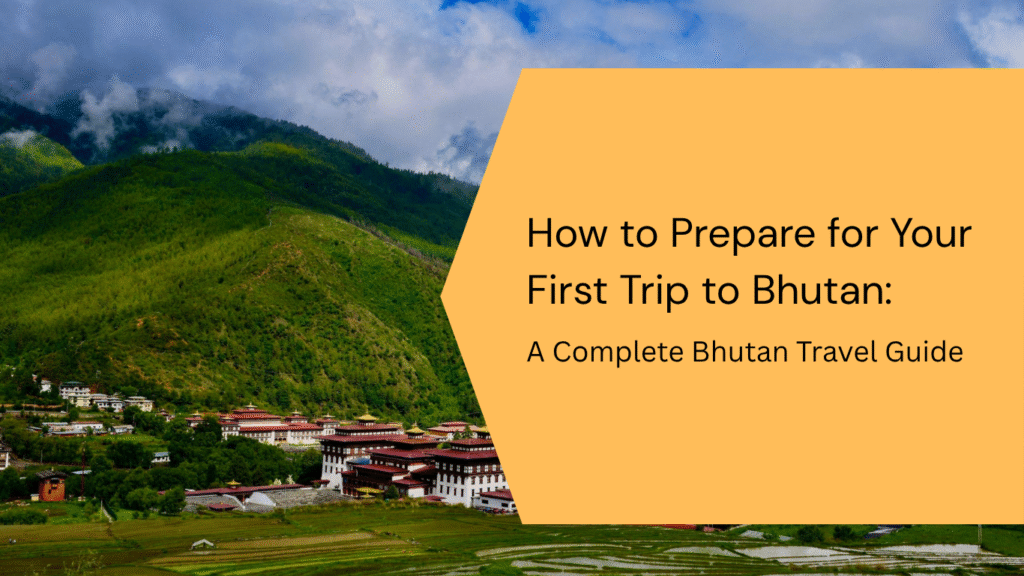 prepare for bhutan trip guide